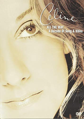 CELINE DION - ALL THE WAY: A DECADE OF SONG & VIDEO