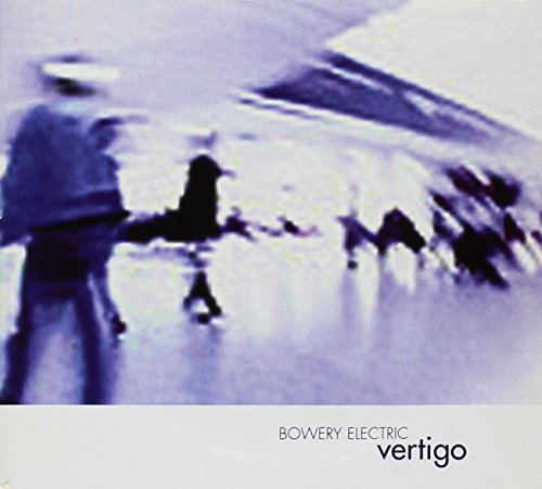 BOWERY ELECTRIC - BOWERY ELECTRIC - VERTIGO (CD)