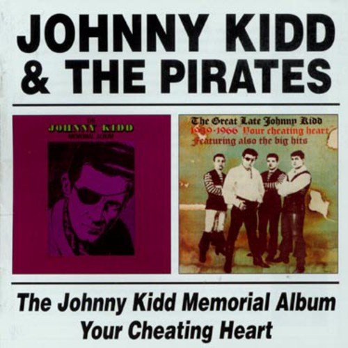 KIDD, JOHNNY AND THE PIRATES - MEMORIAL ALBUM/YOUR CHEATING (CD)