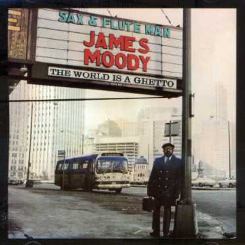 MOODY JAMES - WORLD IS A GHETTO (CD)
