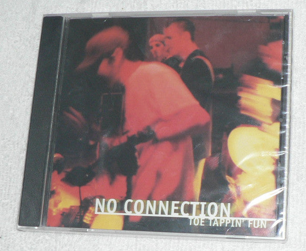 NO CONNECTION  - TOE TAPPIN' FUN