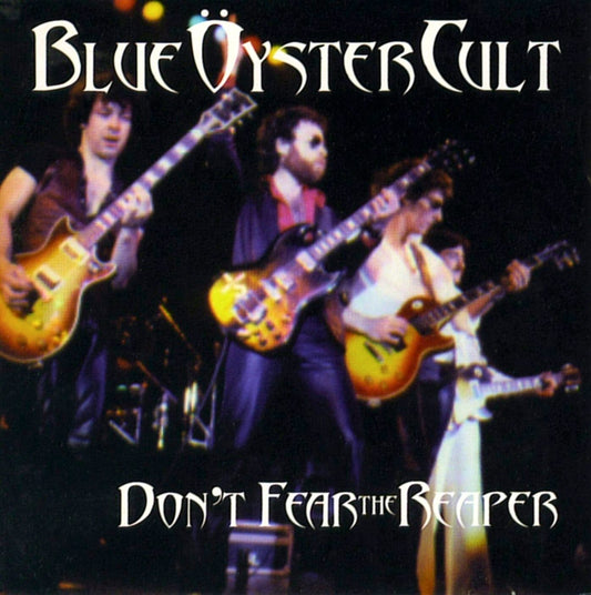 BLUE OYSTER CULT  - DON'T FEAR THE REAPER