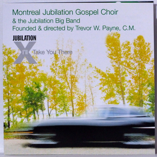 MONTREAL JUBILATION GOSPEL CHOIR  - JUBILATION X: I'LL TAKE YOU THERE