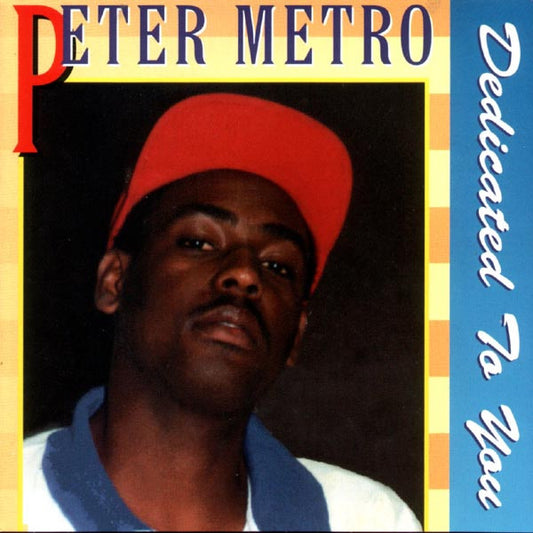 METRO, PETER  - DEDICATED TO YOU