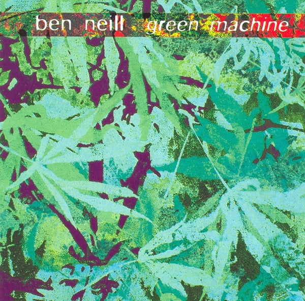 NEILL, BEN  - GREEN MACHINE