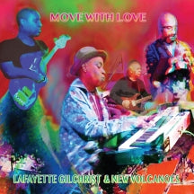 LAFAYETTE GILCHRIST & NEW VOLCANOES - MOVE WITH LOVE [LP]