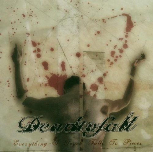 DEAD TO FALL - EVERYTHING I TOUCH