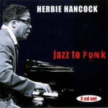 HERBIE HANCOCK - JAZZ TO FUNK [CD]