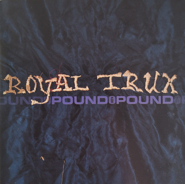 ROYAL TRUX  - POUND POUND