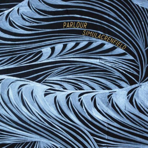 PARLOUR  - SIMULACRENFIELD