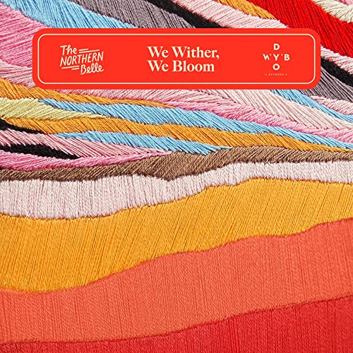 THE NORTHERN BELLE - WE WITHER, WE BLOOM (CD)