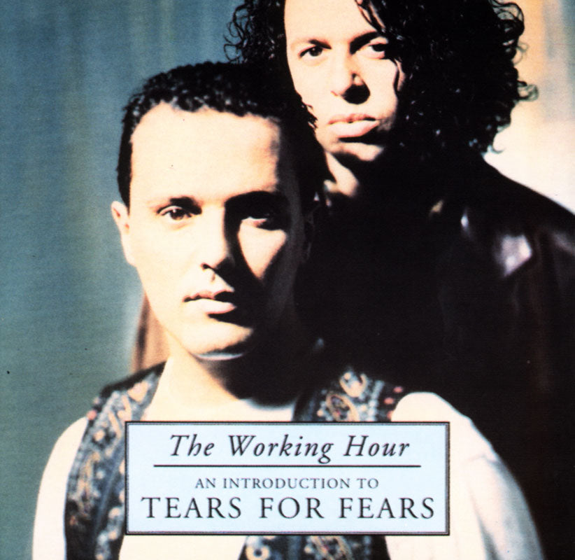 TEARS FOR FEARS  - WORKING HOUR- AN INTRODUCTION