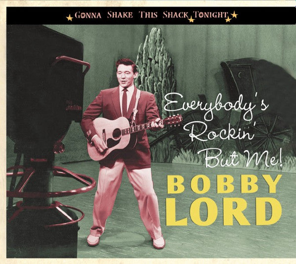 LORD, BOBBY  - EVERYBODY'S ROCKIN' BUT ME
