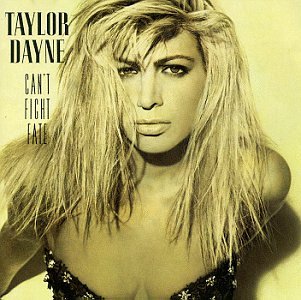 DAYNE, TAYLOR - CAN'T FIGHT FATE