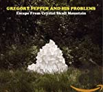 PEPPER, GREGORY & HIS PROBLEMS - ESCAPE FROM CRYSTAL SKULL MOUTAIN