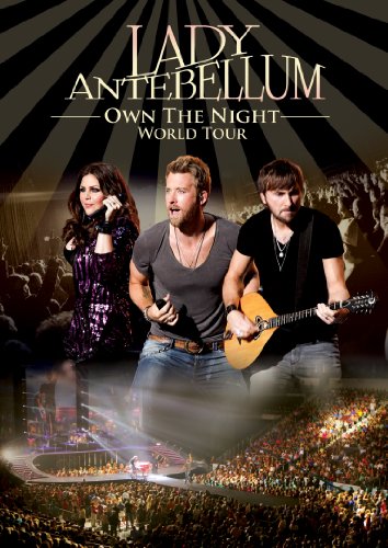 LADY ANTEBELLUM  - DVD-OWN THE NIGHT: WORLD TOUR