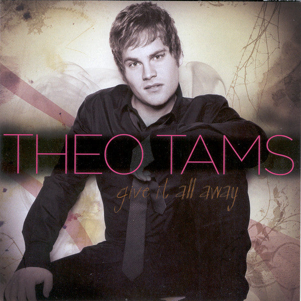 TAMS, THEO  - GIVE IT ALL AWAY