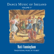 MATT CUNNINGHAM - VOL. 17 DANCE MUSIC OF IRELAND [CD]