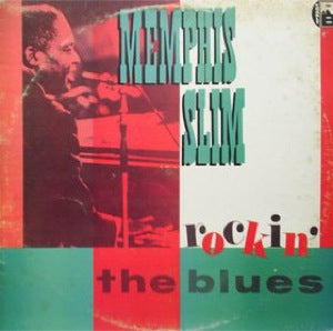 MEMPHIS SLIM  - ROCKIN' THE BLUES