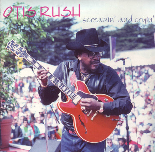 RUSH, OTIS  - SCREAMIN' & CRYIN'