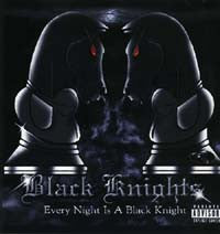 BLACK KNIGHTS  - EVERY NIGHT IS A BLACK KNIGHT