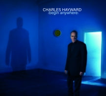 CHARLES HAYWARD - BEGIN ANYWHERE [CD]