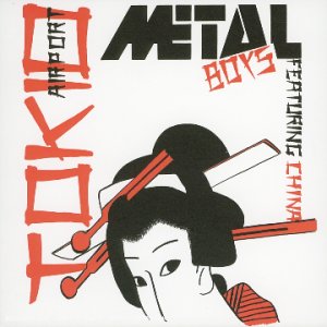 METAL BOYS  - TOKIO AIRPORT