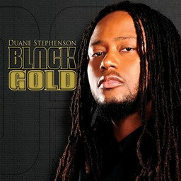 STEPHENSON, DUANE  - BLACK GOLD