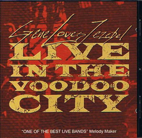 GENE LOVES JEZEBEL  - LIVE IN VOODOO CITY: 1988