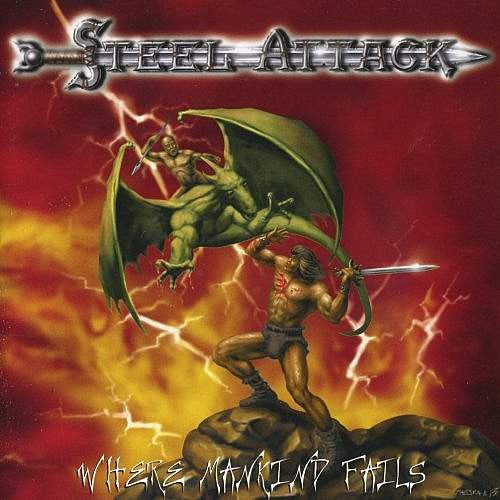 STEEL ATTACK  - WHERE MANKIND FAILS
