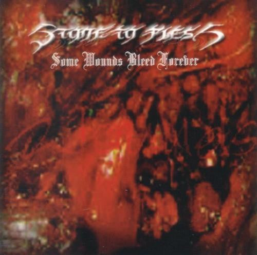 STONE TO FLESH  - SOME WOUNDS BLEED FOREVER