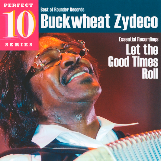 BUCKWHEAT ZYDECO  - LET THE GOOD TIMES ROLL
