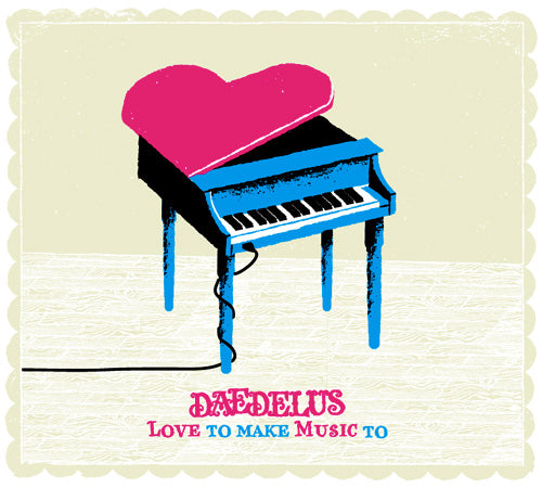 DAEDELUS  - LOVE TO MAKE MUSIC TO