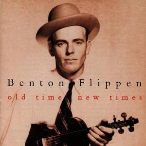 FLIPPEN, BENTON  - OLD TIME, NEW TIMES
