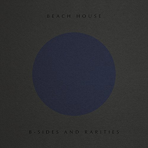 BEACH HOUSE - B-SIDES AND RARITIES