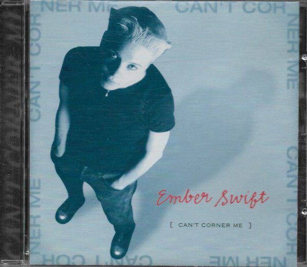 SWIFT, EMBER  - CAN'T CORNER ME
