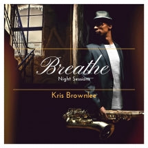 KRIS BROWNLEE - BREATHE: NIGHT SESSIONS [CD]