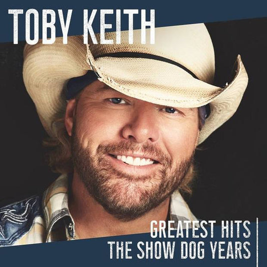 KEITH, TOBY  - GR HITS: SHOW DOG YEARS