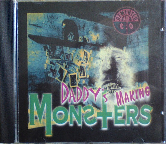 DEMENTED ARE GO  - DADDY'S MAKING MONSTERS