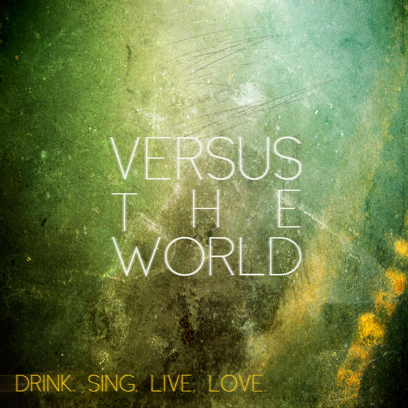 VERSUS THE WORLD  - DRINK SING LIVE LOVE