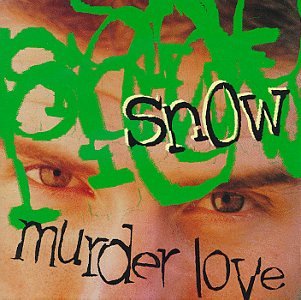 SNOW - MURDER LOVE