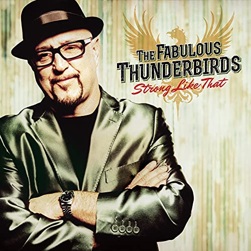 THE FABULOUS THUNDERBIRDS - STRONG LIKE THAT (CD)