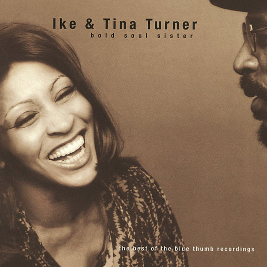 TURNER, IKE & TINA  - BOLD SOUL SISTER: BEST OF BLUE THUMB REC