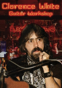 CLARENCE WHITE - CLARENCE WHITE: GUITAR WORKSHOP [DVD]