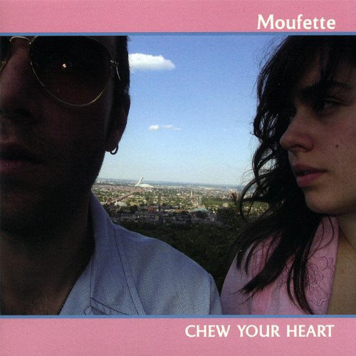 MOUFETTE  - CHEW YOUR HEART