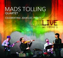MADS TOLLING & MADS TOLLING QUARTET - CELEBRATING JEAN-LUC PONTY: LIVE AT YOSHI'S [CD]