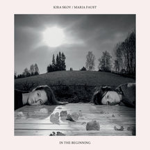 KIRA SKOV & MARIA FAUST - IN THE BEGINNING [CD]