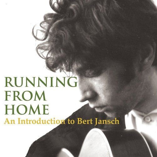 JANSCH, BERT  - RUNNING FROM HOME: AN INTRODUCTION TO