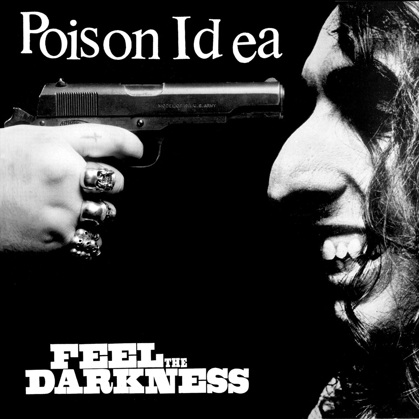 POISON IDEA  - FEEL THE DARKNESS
