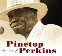 PINETOP PERKINS - HOW LONG [CD]